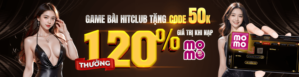 GAME BÀI HITCLUB TẶNG CODE 50K – THƯỞNG 120_ GIÁ TRỊ KHI NẠP MOMO_